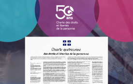Toute une programmation pour célébrer les 50 ans de la Charte québécoise des droits et libertés de la personne